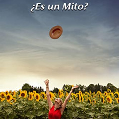 ACCESS PDF 📒 La Felicidad: ¿Es un Mito? (Spanish Edition) by  Coach Ileana Camblor [