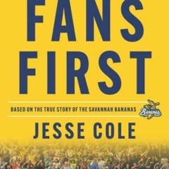 [ACCESS] [EPUB KINDLE PDF EBOOK] Fans First: Change The Game, Break the Rules & Create an Unforgetta