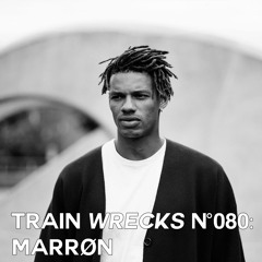 Train Wrecks #080 - MARRØN