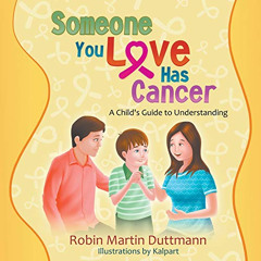 [READ] PDF 💕 Someone You Love Has Cancer: A Child's Guide to Understanding by  Robin