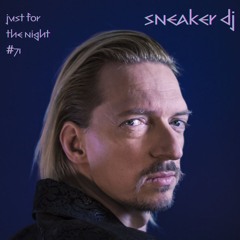 Just For The Night #71 - Sneaker DJ