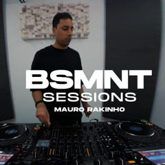 MAURO RAKINHO | BSMNT SESSIONS