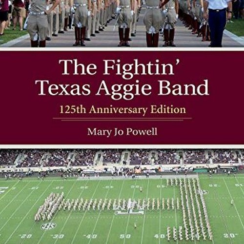 Get PDF EBOOK EPUB KINDLE The Fightin' Texas Aggie Band: 125th Anniversary Edition (V