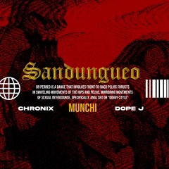 MUNCHI - "SANDUNGUEO" (CHRONIX & DOPE J) (REMIX)