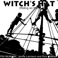 Witch's Hat (Riding on the)