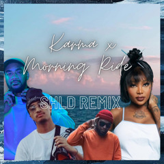 Karma X Morning Ride (SHLD REMIX) [TikTok]