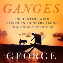 EPUB DOWNLOAD On the Ganges: Encounters with Saints and Sinners Along