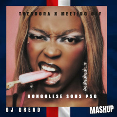 Theodora x Meeting Off - Kongolese Sous BBL X PSG ( DJ DREAD MASHUP) FREE DOWNLOAD