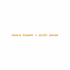 moore kismet & sixth sense - ID