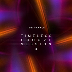 Tom Sawyer Timeless Groove Session 004