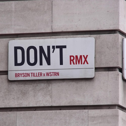Don't (WSTRN Remix)