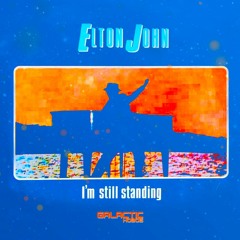 Elton John - I'm Still Standing (Galactic Hobos Remix)