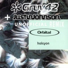 Orbital - Halcyon (Gruv42 & Justin Johnson unofficial remix)