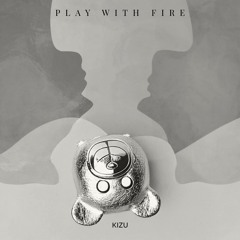 Play With Fire