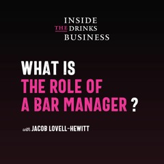 What Is The Role Of A Bar Manager || Inside The Drinks Business ||