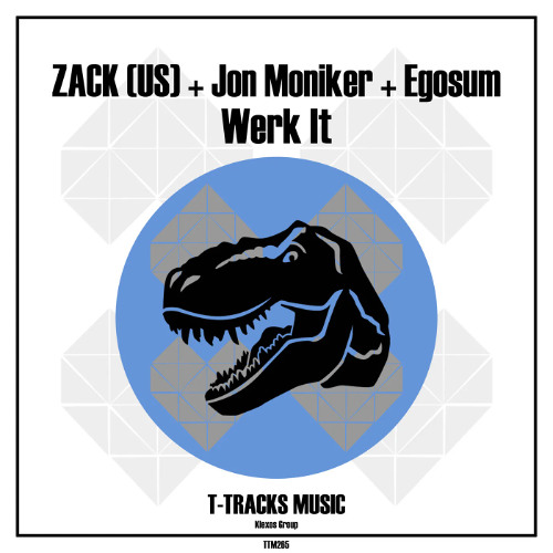ZACK (US), Jon Moniker, Egosum - Werk It