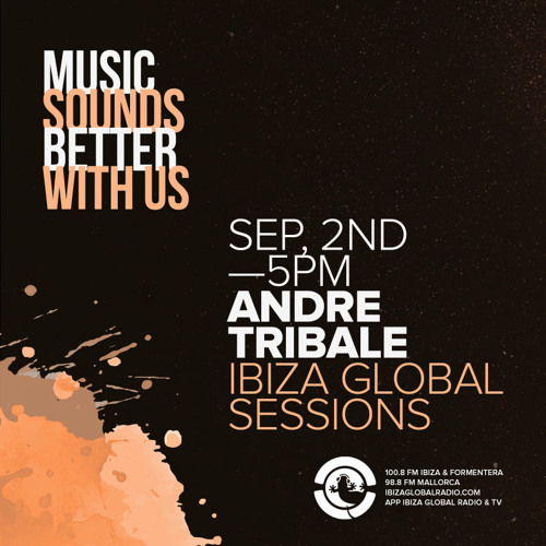 Andre Tribale Live @ Ibiza Global Radio - Ibiza Global Sessions - 2nd of september 2021 17:00 CET
