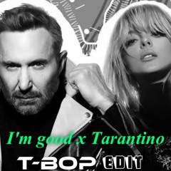 I'm Good X Tarantino T-BOP EDIT Preview -wav free DL
