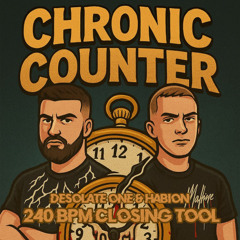Chronic Counter (DESOLATE ONE & HABION 240 BPM Closing Tool)