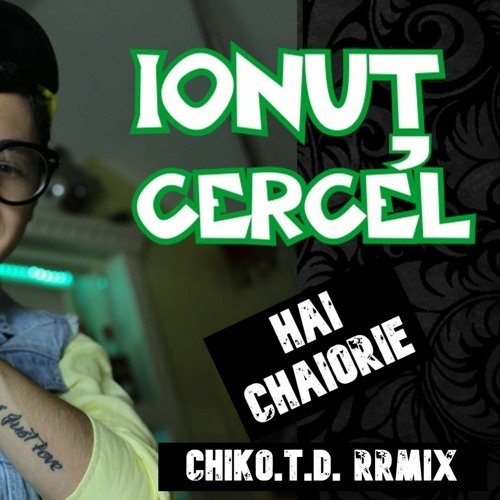 Ionut Cercel - HAI Chaiorie | Chiko.T.D. Remix | ft. Tugi Klarinet | 2020
