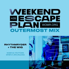 weekend escape plan 51 w/ Rhythmryder x WOMR