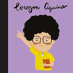 READ EBOOK 📭 Corazon Aquino (Volume 43) (Little People, BIG DREAMS, 43) by  Maria Is