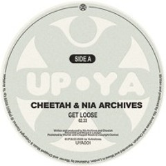 Cheetah + Nia Archives - Get Loose (UYA001)