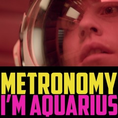 I'm Aquarius  (Edu Imbernon REMIX) - Metronomy