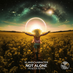 KlangCharakter - Not Alone (PKNeer Remix)