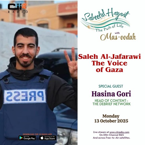 13/10/25 Sabeelul Hayaat: In Discussion with Hasina Gori - Saleh Al Jafarawi The Voice of Gaza