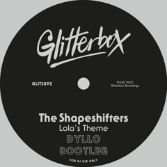 Shapeshifters - Lola's Theme ( Dyllo Bootleg ) FREEDOWNLOAD