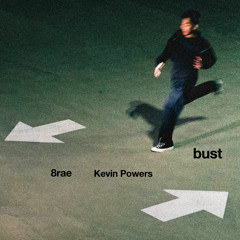bust (feat. Kevin Powers)