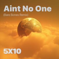 Aint No One (Bare Bones Mix)