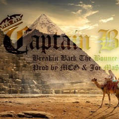 CapTaiN B Breakin Back The Bounce Is Ready (Prod By MCG & Joe Ma$erati Beat$) 2025