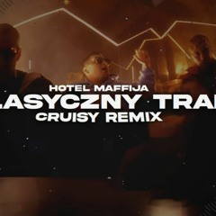 Hotel Maffija - Klasyczny trap (Cruisy Remix)