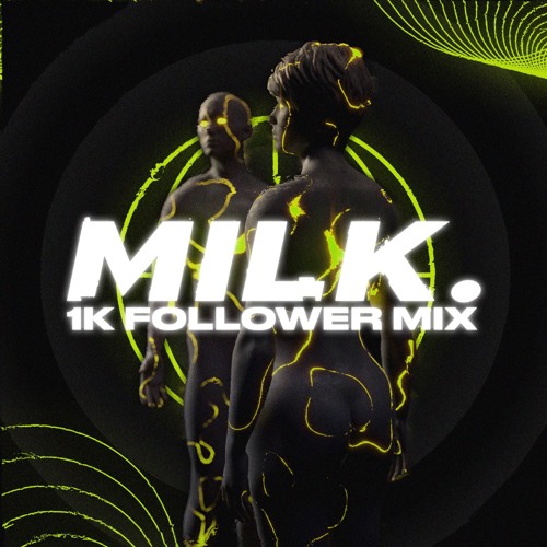 MILK 1K MIXTAPE