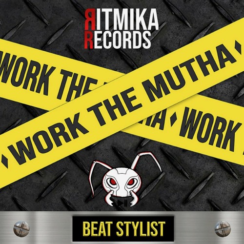 Beat Stylist - Work The Mutha