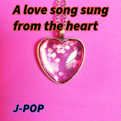 A love song sung from the heart