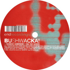 Bushwacka! - Oh So Good (1999)