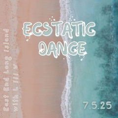 Ecstatic Dance East End // 7.5.25