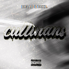 CULLINANS (feat. BRKR.)