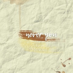 Never You