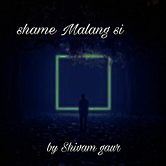 Shame Malang Si