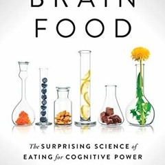 📖pdf^^ 📚 Brain Food: The Surprising Science of Eating for Cognitive Power [READ DOWNLOAD]