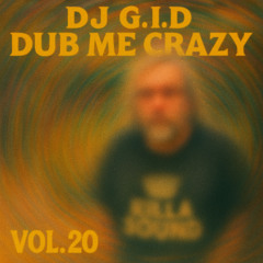 DJ G.I.D. - Dub Me Crazy Vol. 20 - February 2019