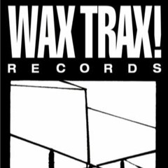 Wax Trax 101 Greatest Industrial Songs Of All Time
