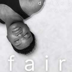 Fair - Normani (Derick’s Cover)