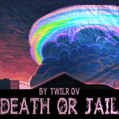 DEATH OR JAIL ORIGINAL (twilr_ov)