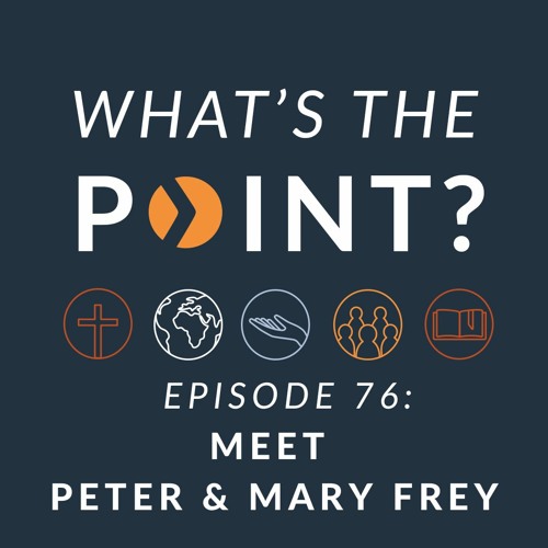 WTP - Ep. 76 - Meet Peter & Mary Frey