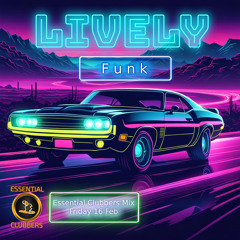 Livelys Funk Mix - Essential Clubbers 16 Feb